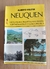 Neuquén - Alberto Vuletin - Fauna Flora Riquezas Naturales Toponomastico y guia Turística.