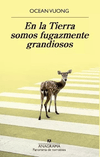 En la tierra somos fugazmente grandiosos