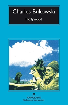 HOLLYWOOD - CHARLES BUKOWSKI - ANAGRAMA