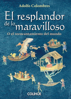 El Resplandor De Lo Maravilloso - Adolfo Colombres - Edicion