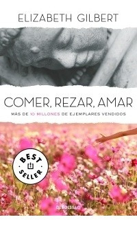 Comer Rezar Amar - Elizabeth Gilbert - Debols!llo