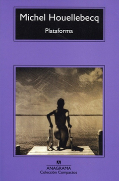 Plataforma - Michel Houellebecq - Anagrama
