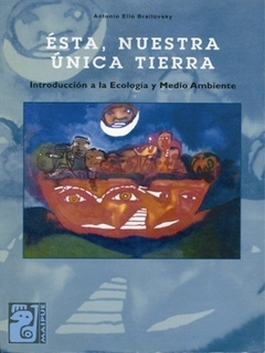 Esta, Nuestra Única Tierra - Antonio Elio Brailovsky - Maipu