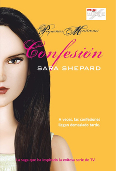 Confesion. Pequeñas Mentirosas 8 - Sara Shepard