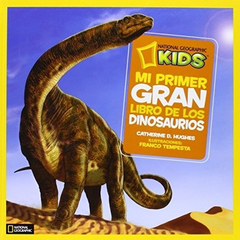 Mi Primer Gran Libro De Los Dinosaurios - Catherine D. Hugue