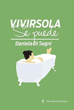 VIVIR SOLA - Di Segni Daniela - DEL NUEVO EXTREMO