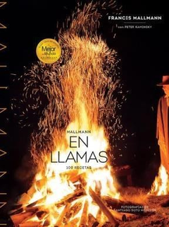 Mallmann en llamas - 100 recetas - Francis Mallmann