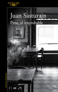 PIRSE EL IMPROBABLE - JUAN SASTURAIN