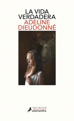 La vida verdadera - Adeline Dieudonné