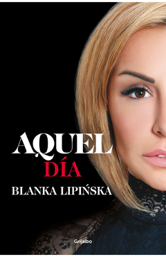 AQUEL DIA - BLANKA LIPINSKA - GRIJALBO