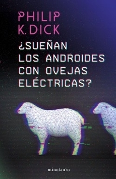 SUEÑAN LOS ANDROIDES CON OVEJAS ELECTRICAS - PHILIP K. DICK
