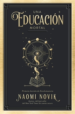 UNA EDUCACION MORTAL - NAOMI NOVIK