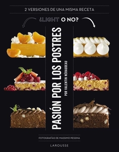 PASION POR LOS POSTRES LIGHT O NO - VALENTIN NERAUDEAU - LAROUSSE