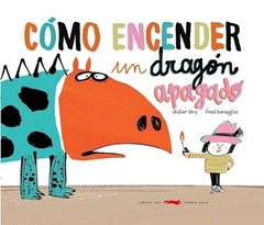 COMO ENCENDER UN DRAGON APAGADO - LIBROS DEL ZORRO ROJO