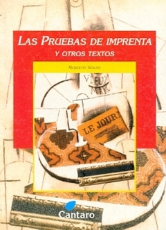 LAS PRUEBAS DE IMPRENTA Y OTROS TEXTOS - RODOLFO WALSH