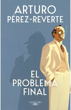 EL PROBLEMA FINAL - ARTURO PEREZ REVERTE - ALFAGUARA