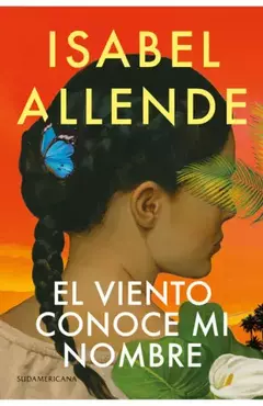 EL VIENTO CONOCE MI NOMBRE - ISABEL ALLENDE - SUDAMERICANA - comprar online