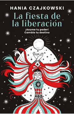 LA FIESTA DE LA LIBERACION - Hania Czajkowski