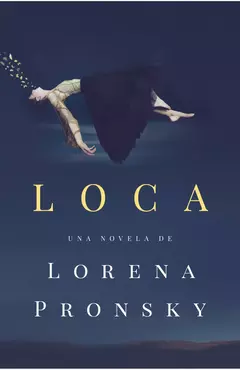 Loca - Lorena Pronsky - Vergara