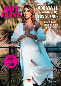 ANIMATE A MANIFESTAR TUS SUEÑOS - NATY FRANZ