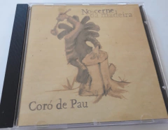 CORO DE PAU - NO CERNE DA MADEIRA