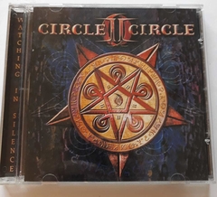 CIRCLE II CIRCLE	- WATCHING IN SILENCE