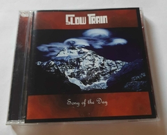 SLOW TRAIN - SONG OF THE DAY (IMPORTADO)