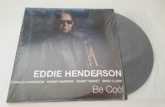 EDDIE HENDERSON - BE COOL (IMPORTADO DUPLO)