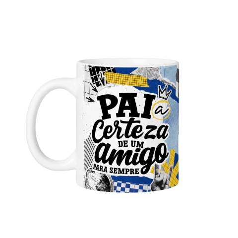 Caneca de Cerâmica Branca 325ml "Pai a Certeza de Um Amigo Para Sempre"