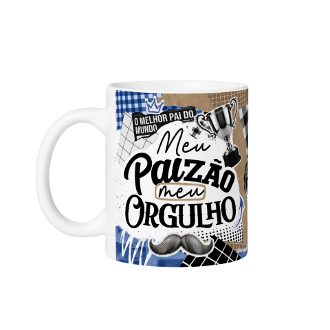 Caneca de Cerâmica Branca 325ml "Meu Paizão Meu Orgulho"