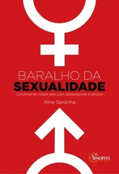 Baralho da sexualidade: conversando sobre sexo com adolescentes e adultos