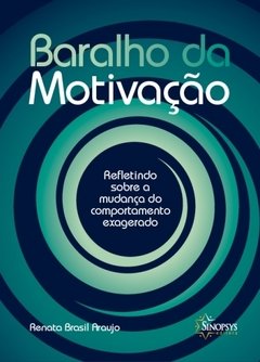 Baralho da Motivação: Refletindo Sobre a Mudança do Comportamento Exagerado
