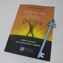 A chave da vida: Valores pessoais para adolescentes e adultos