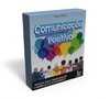 COMUNICAÇÃO POSITIVA
