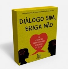 DIÁLOGO SIM, BRIGA NÃO