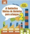 A FANTÁSTICA FÁBRICA DE HISTÓRIAS PARA CRIANÇAS 2