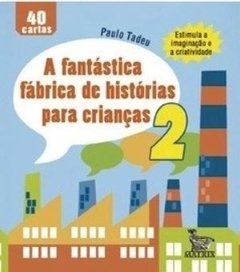 A FANTÁSTICA FÁBRICA DE HISTÓRIAS PARA CRIANÇAS 2