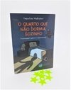 O quarto que não dormia sozinho