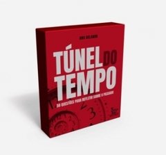 TÚNEL DO TEMPO: 50 questões para refletir sobre o passado