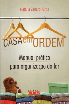 Casa em Ordem - Manual prático para organização do lar (Seminovo, 2009)