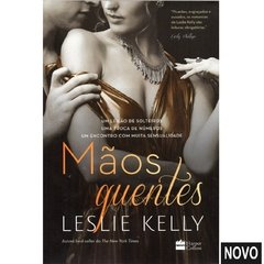 Mãos Quentes - Leslie Kelly - Harper Collins (2016)