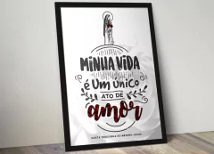 Santa Teresinha do Menino Jesus | Minha vida é um único ato de amor - comprar online