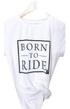 TEE BORN TO RIDE BRANCA PC