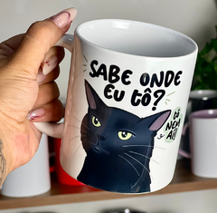 SABE ONDE EU TÔ? TÔ NEM AÍ - Caneca - comprar online