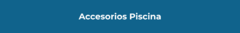 Banner de la categoría Accesorios Piscina