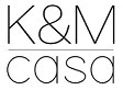 K&M casa