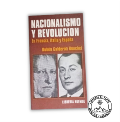 Nacionalismo y revolución - R. Calderón Bouchet