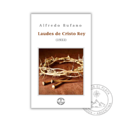 Laudes de Cristo Rey - Alfredo Bufano