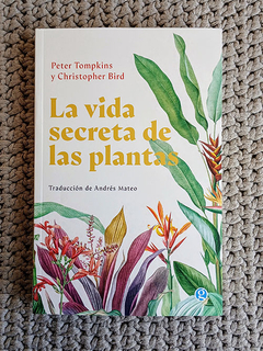 La vida secreta de las plantas - Peter Tompkins _ Christopher Bird / Ed: Ediciones Godot
