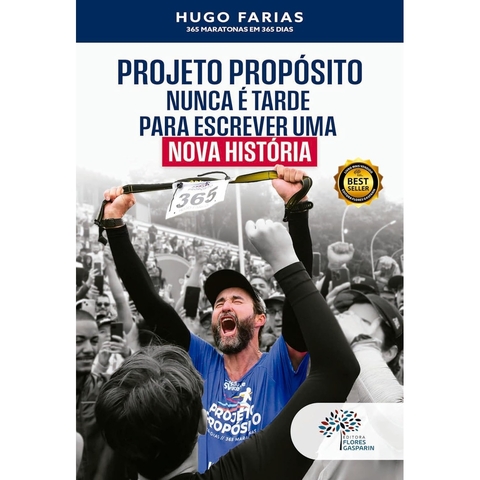 Projeto Propósito - 365 Maratonas em 365 Dias - Nunca é Tarde Para Escrever Uma Nova História